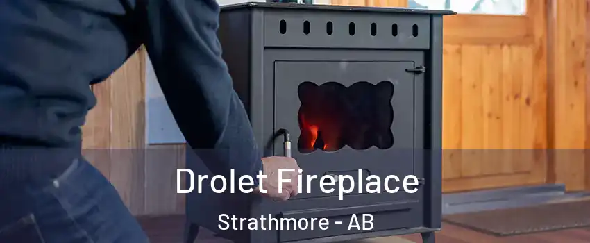  Drolet Fireplace Strathmore - AB