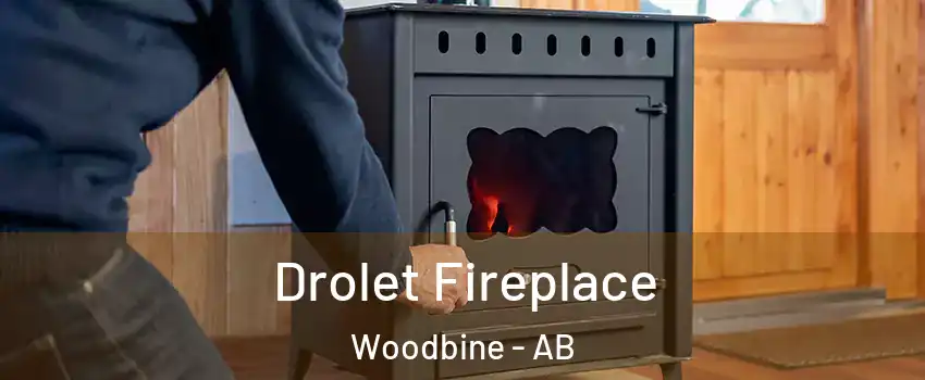  Drolet Fireplace Woodbine - AB