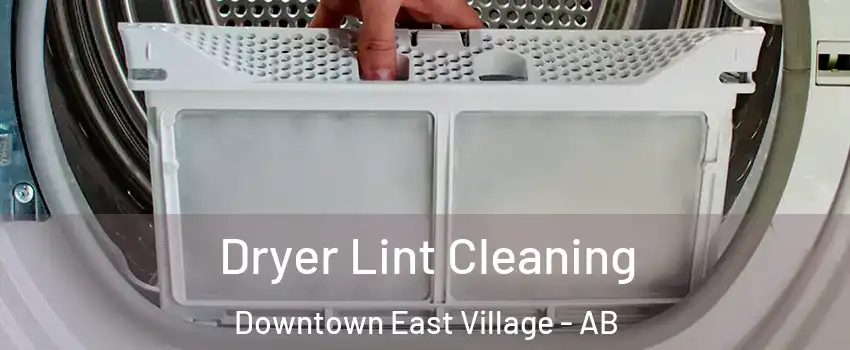  Dryer Lint Cleaning Downtown East Village - AB