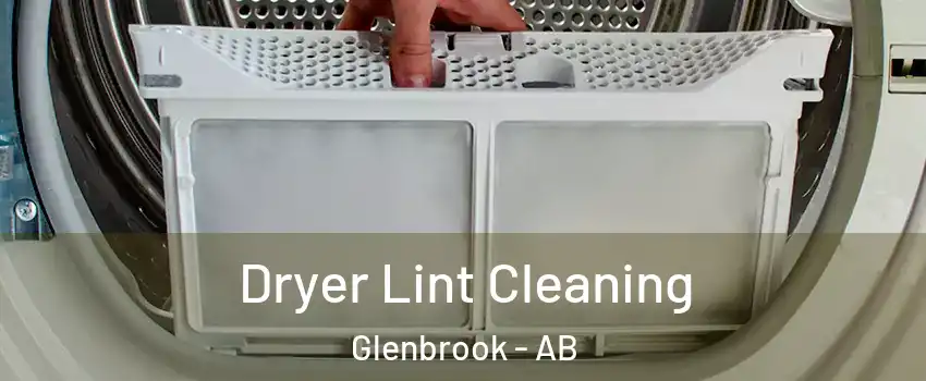  Dryer Lint Cleaning Glenbrook - AB