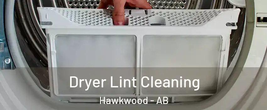  Dryer Lint Cleaning Hawkwood - AB