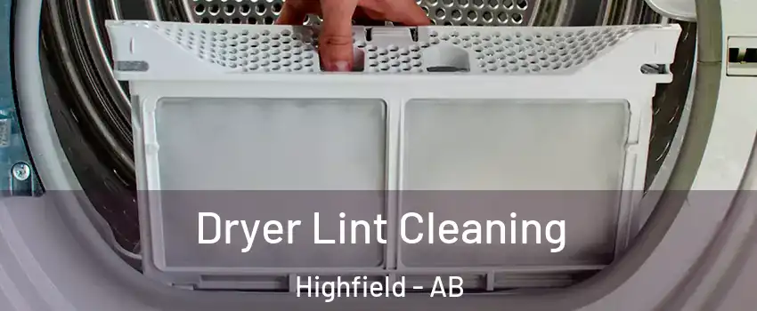  Dryer Lint Cleaning Highfield - AB