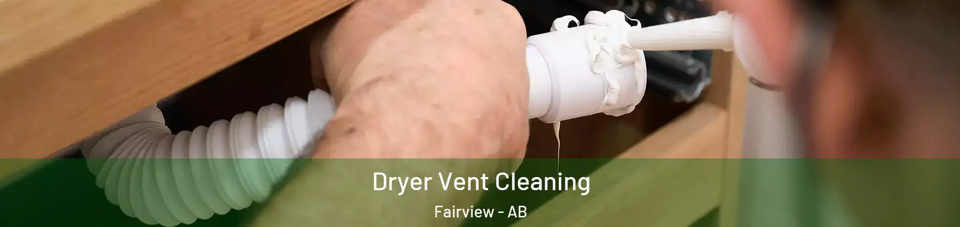  Dryer Vent Cleaning Fairview - AB