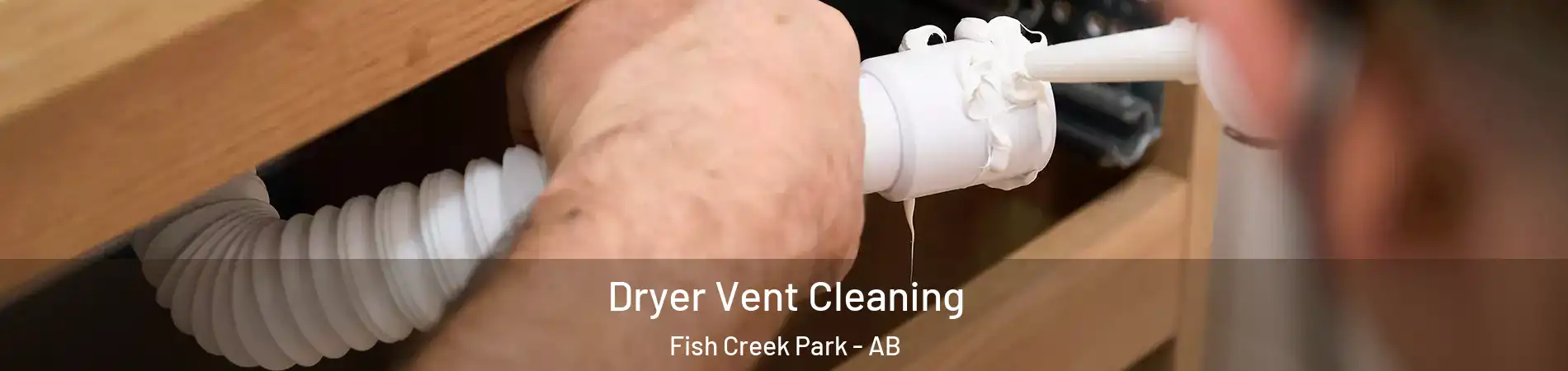  Dryer Vent Cleaning Fish Creek Park - AB