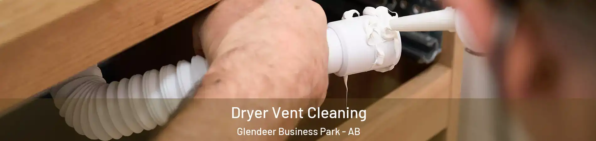  Dryer Vent Cleaning Glendeer Business Park - AB