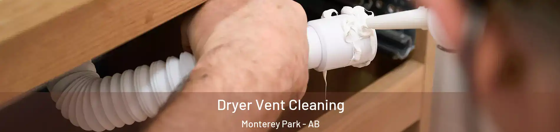  Dryer Vent Cleaning Monterey Park - AB
