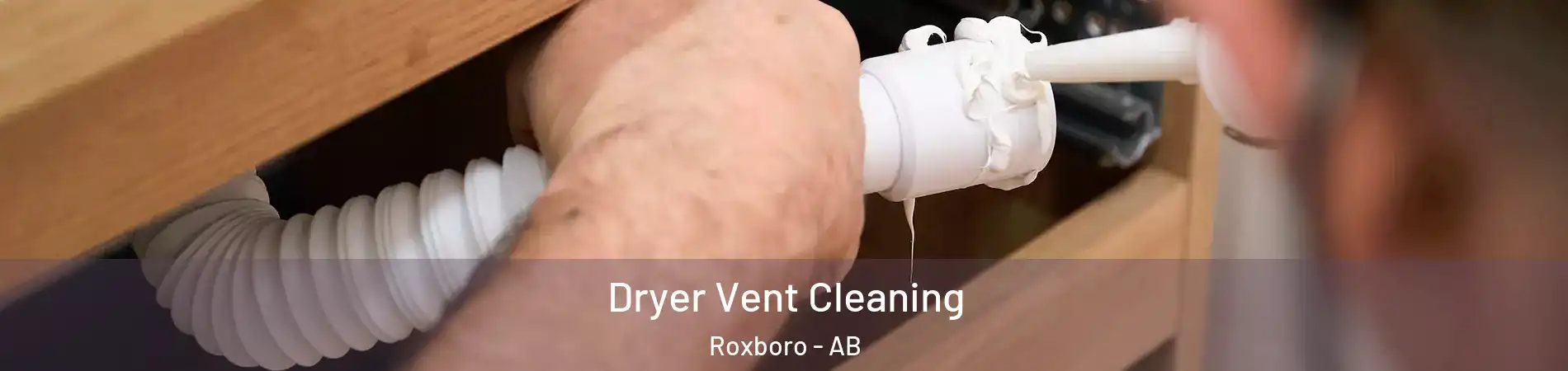  Dryer Vent Cleaning Roxboro - AB