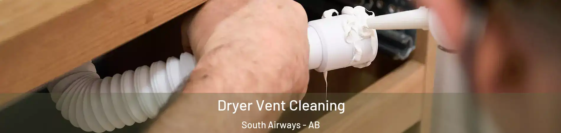  Dryer Vent Cleaning South Airways - AB