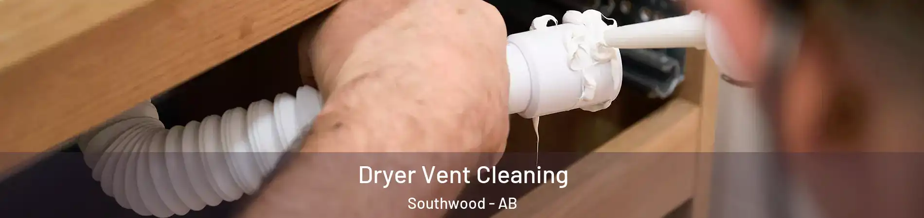  Dryer Vent Cleaning Southwood - AB