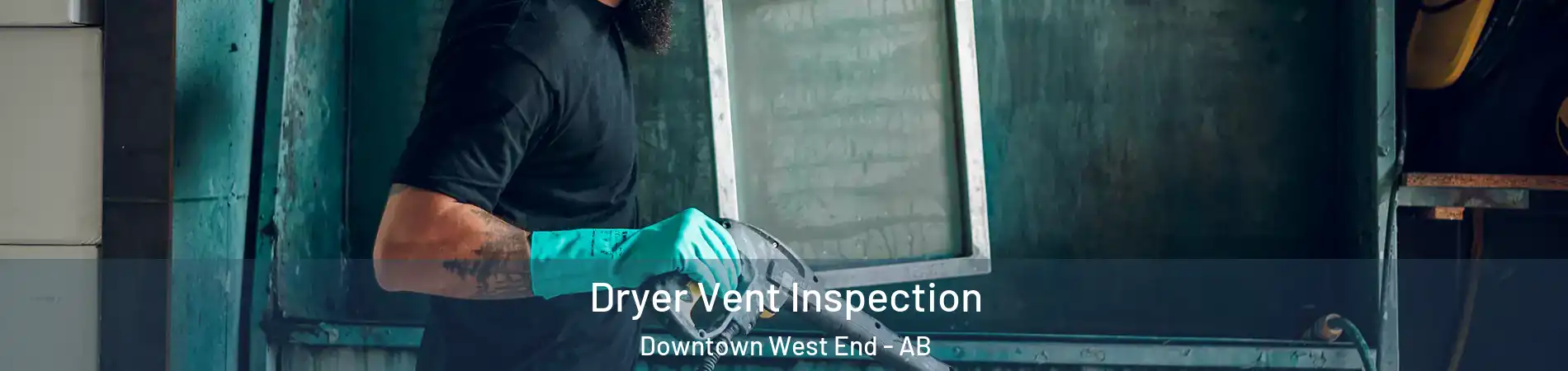  Dryer Vent Inspection Downtown West End - AB