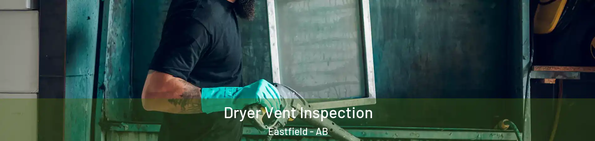  Dryer Vent Inspection Eastfield - AB