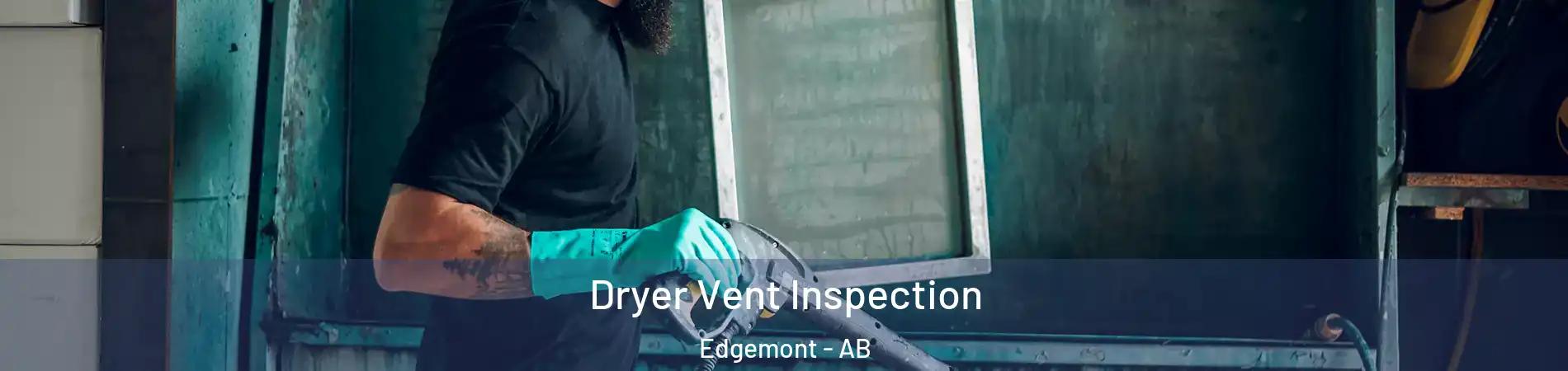  Dryer Vent Inspection Edgemont - AB