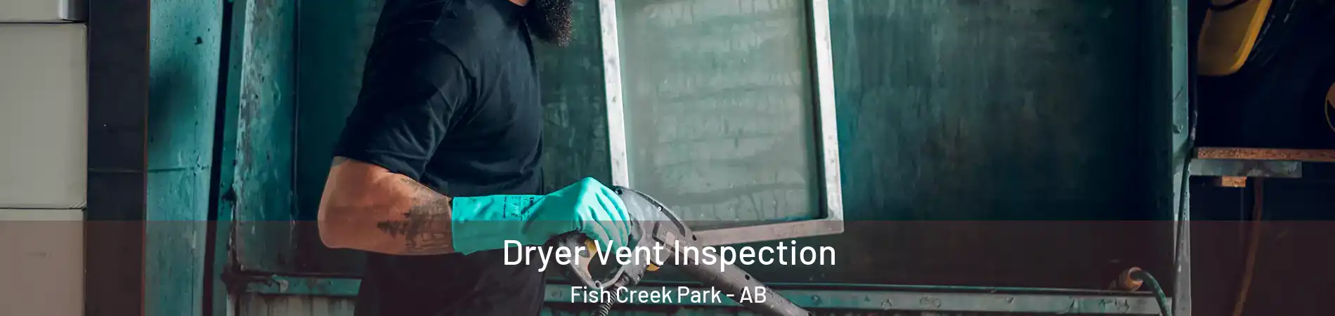  Dryer Vent Inspection Fish Creek Park - AB