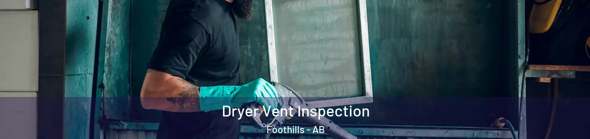 Dryer Vent Inspection Foothills - AB