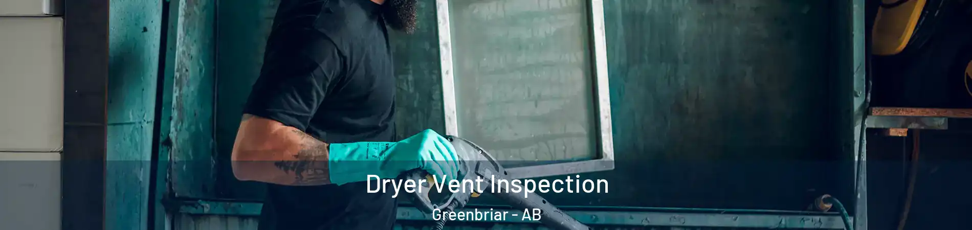  Dryer Vent Inspection Greenbriar - AB