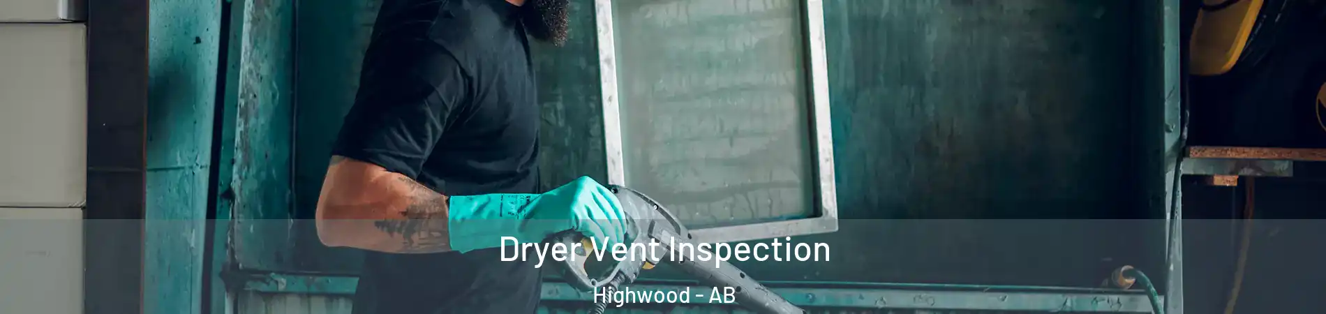  Dryer Vent Inspection Highwood - AB