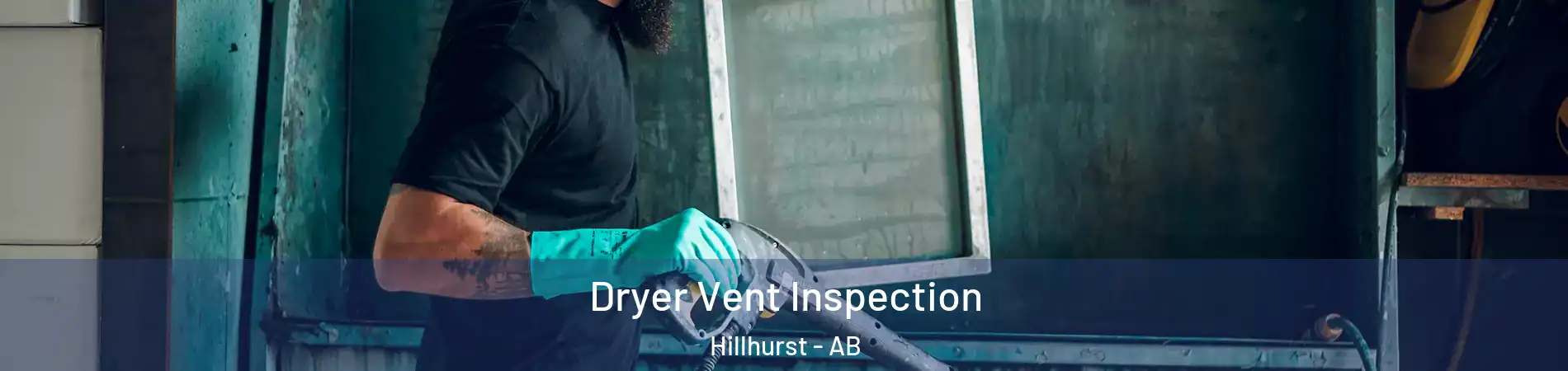  Dryer Vent Inspection Hillhurst - AB