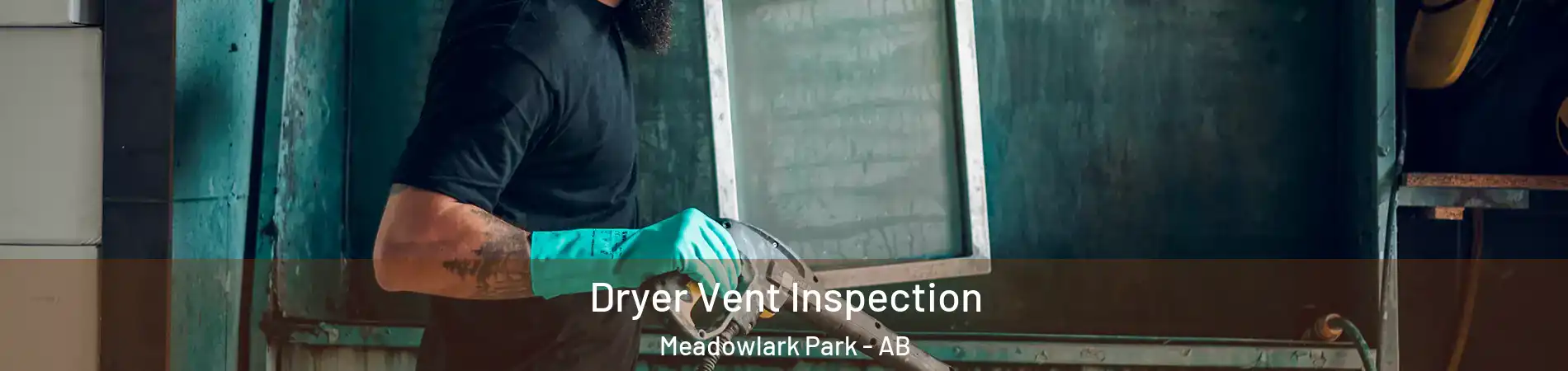  Dryer Vent Inspection Meadowlark Park - AB