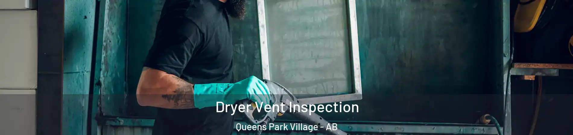  Dryer Vent Inspection Queens Park Village - AB