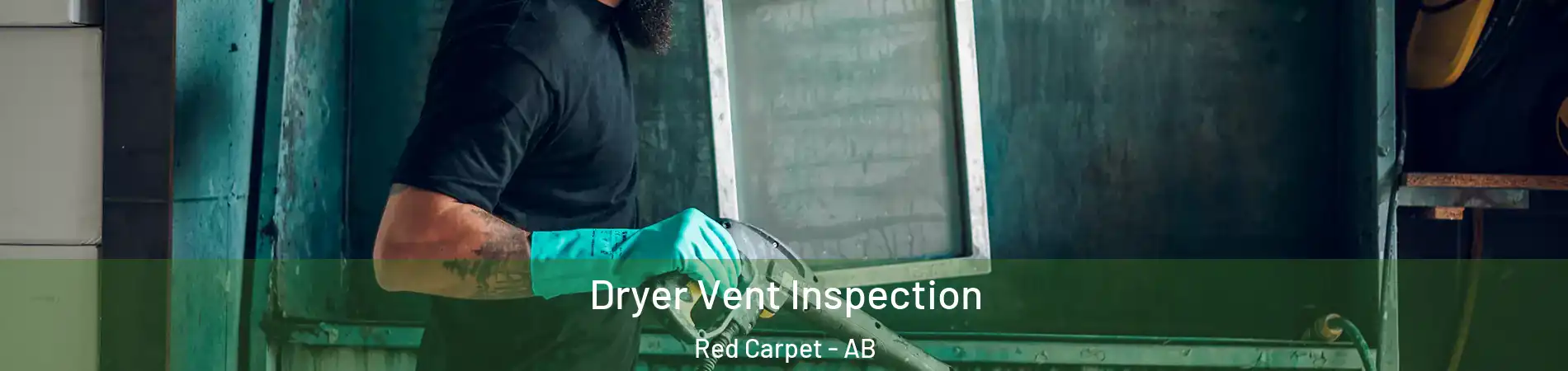  Dryer Vent Inspection Red Carpet - AB