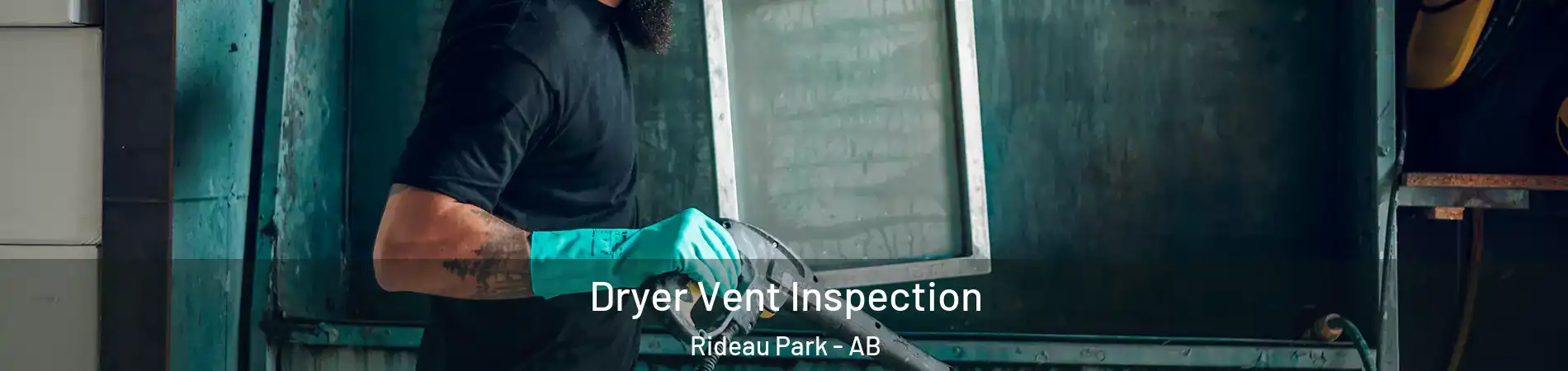  Dryer Vent Inspection Rideau Park - AB