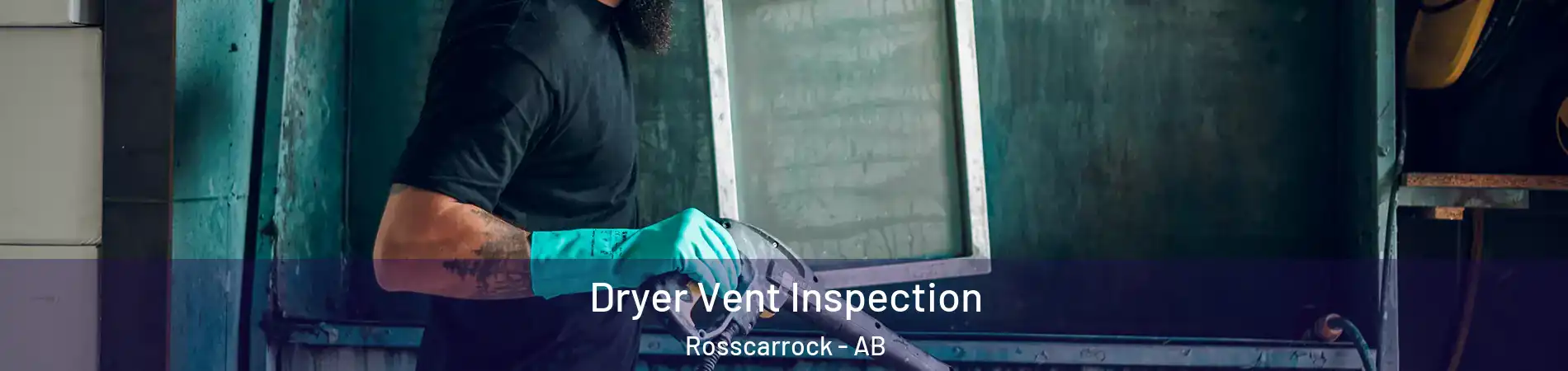  Dryer Vent Inspection Rosscarrock - AB