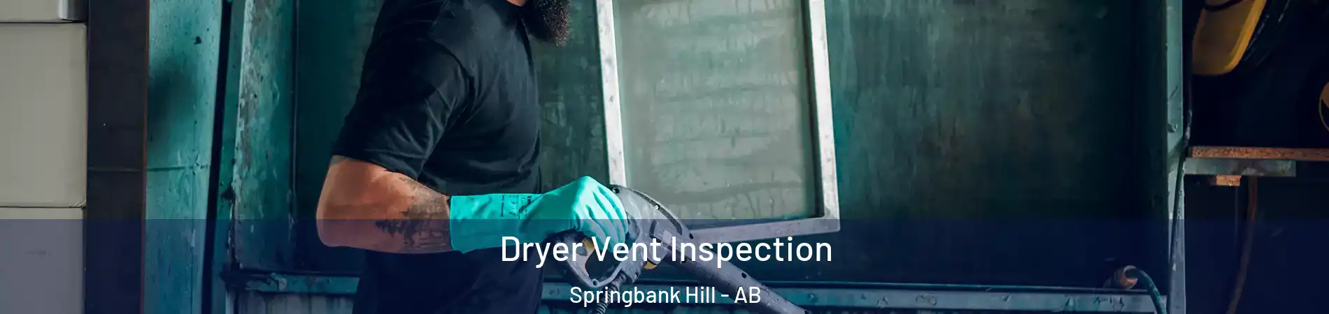  Dryer Vent Inspection Springbank Hill - AB