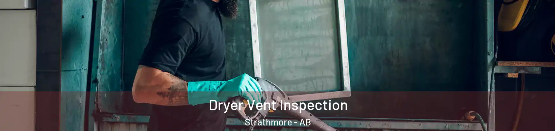  Dryer Vent Inspection Strathmore - AB