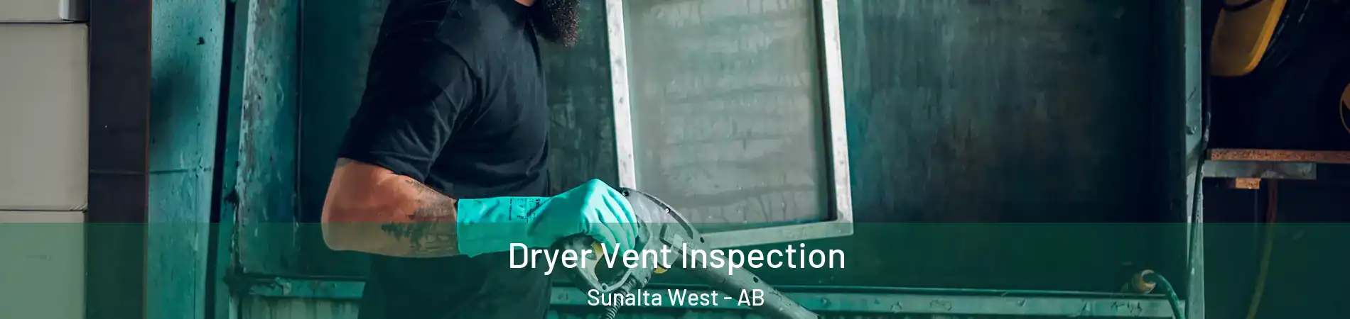  Dryer Vent Inspection Sunalta West - AB