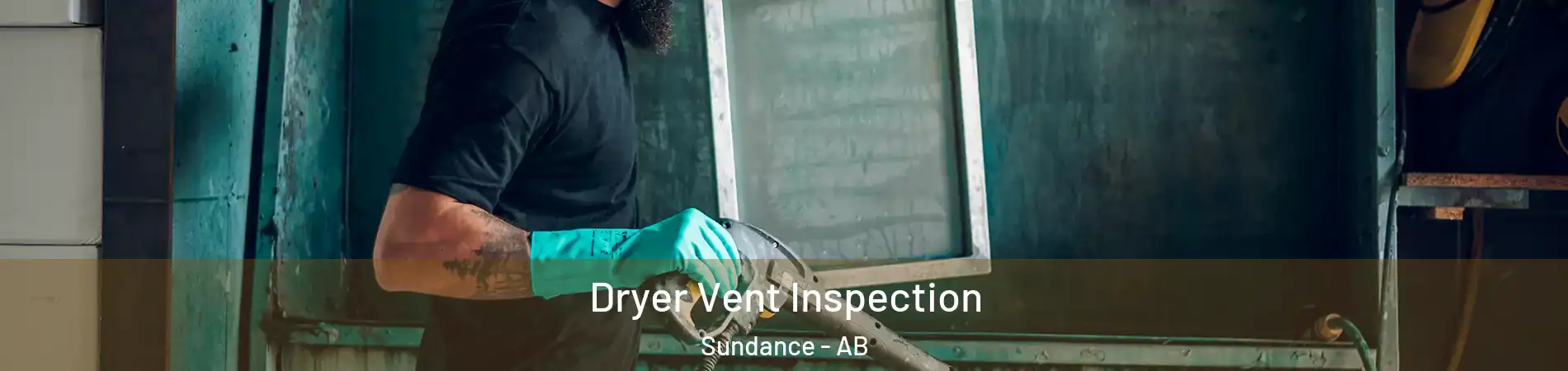  Dryer Vent Inspection Sundance - AB