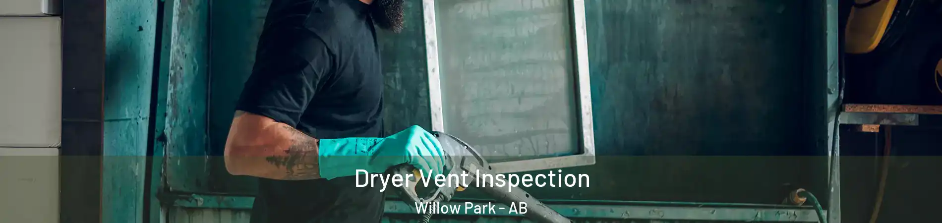  Dryer Vent Inspection Willow Park - AB