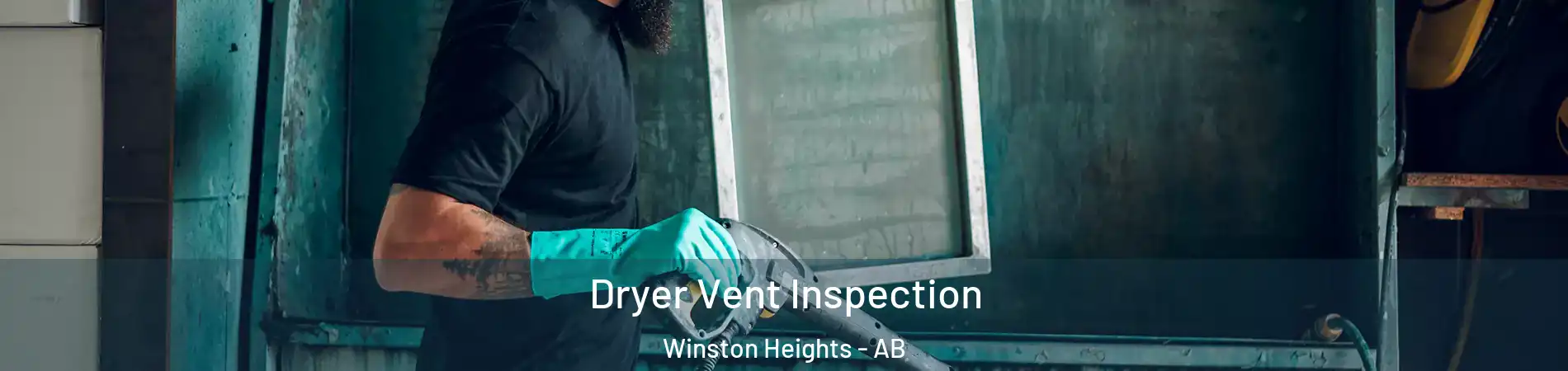  Dryer Vent Inspection Winston Heights - AB