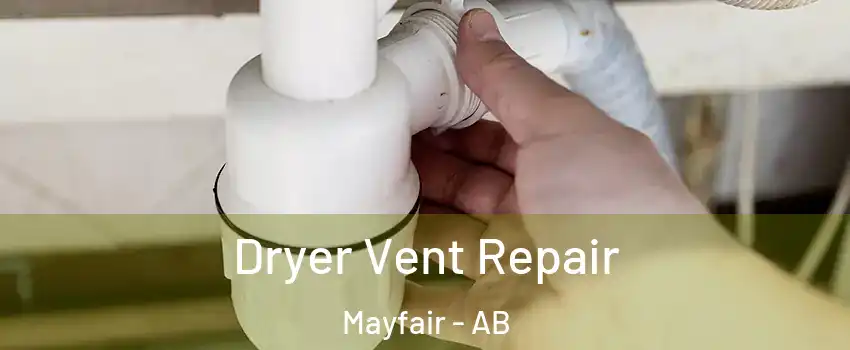  Dryer Vent Repair Mayfair - AB