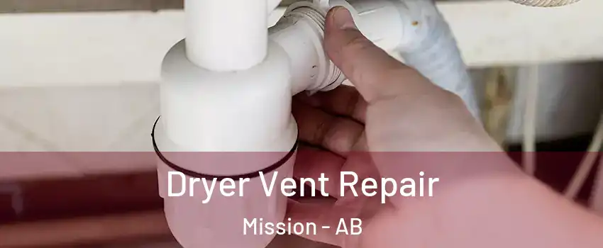 Dryer Vent Repair Mission - AB