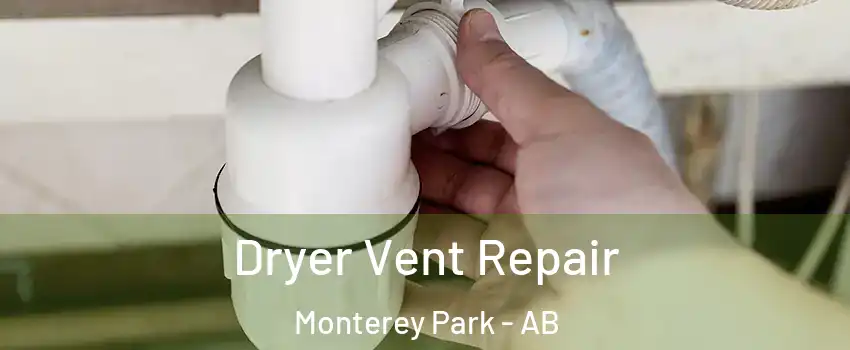  Dryer Vent Repair Monterey Park - AB