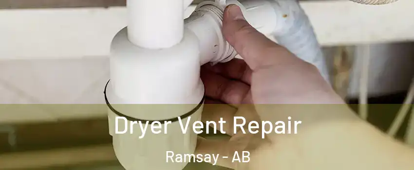  Dryer Vent Repair Ramsay - AB