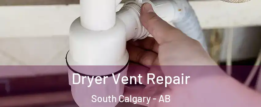  Dryer Vent Repair South Calgary - AB