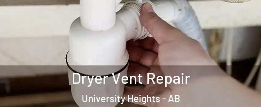  Dryer Vent Repair University Heights - AB
