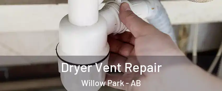  Dryer Vent Repair Willow Park - AB