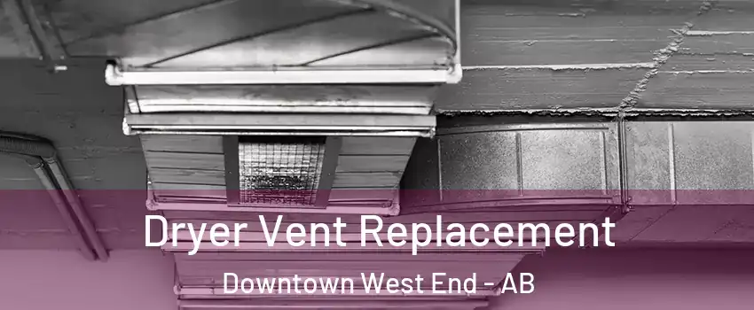  Dryer Vent Replacement Downtown West End - AB
