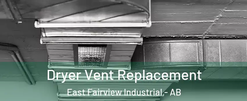  Dryer Vent Replacement East Fairview Industrial - AB