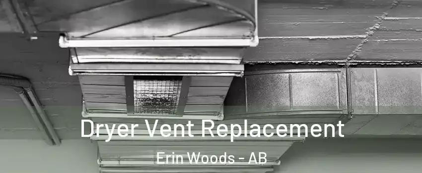  Dryer Vent Replacement Erin Woods - AB