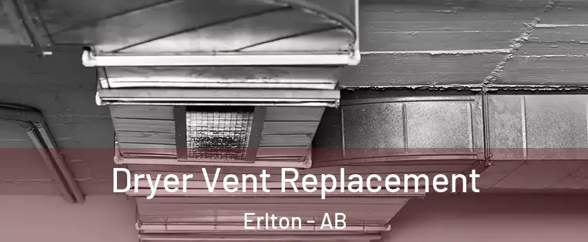  Dryer Vent Replacement Erlton - AB