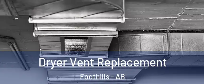  Dryer Vent Replacement Foothills - AB