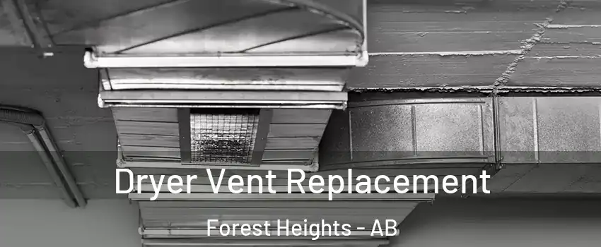  Dryer Vent Replacement Forest Heights - AB