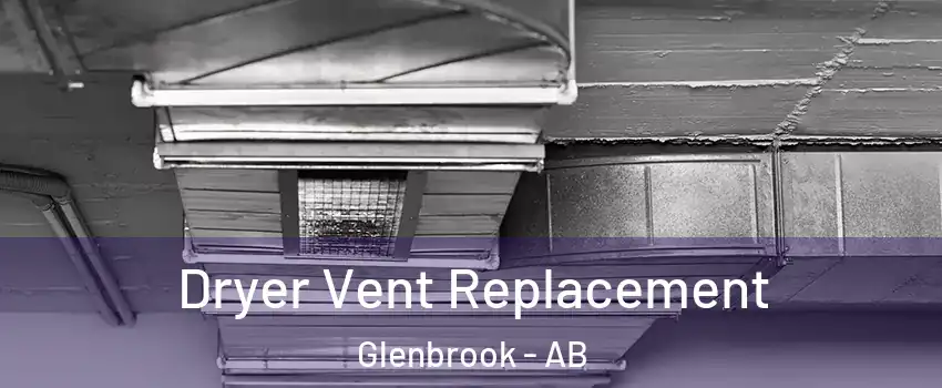  Dryer Vent Replacement Glenbrook - AB