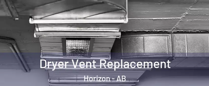  Dryer Vent Replacement Horizon - AB