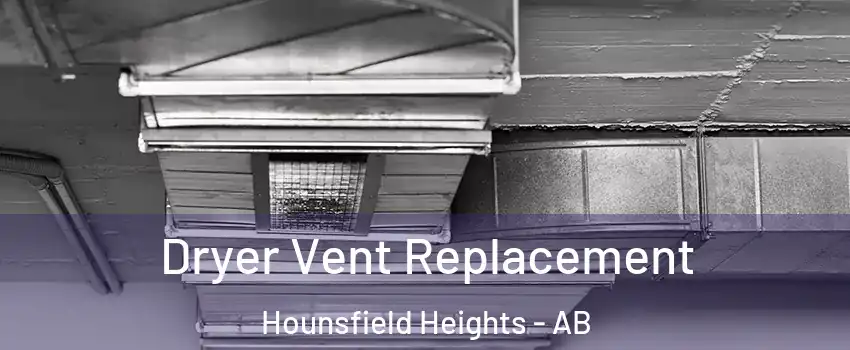  Dryer Vent Replacement Hounsfield Heights - AB