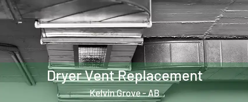  Dryer Vent Replacement Kelvin Grove - AB