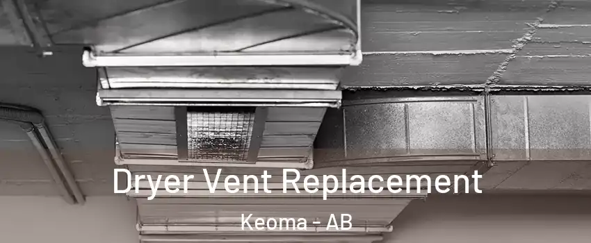  Dryer Vent Replacement Keoma - AB